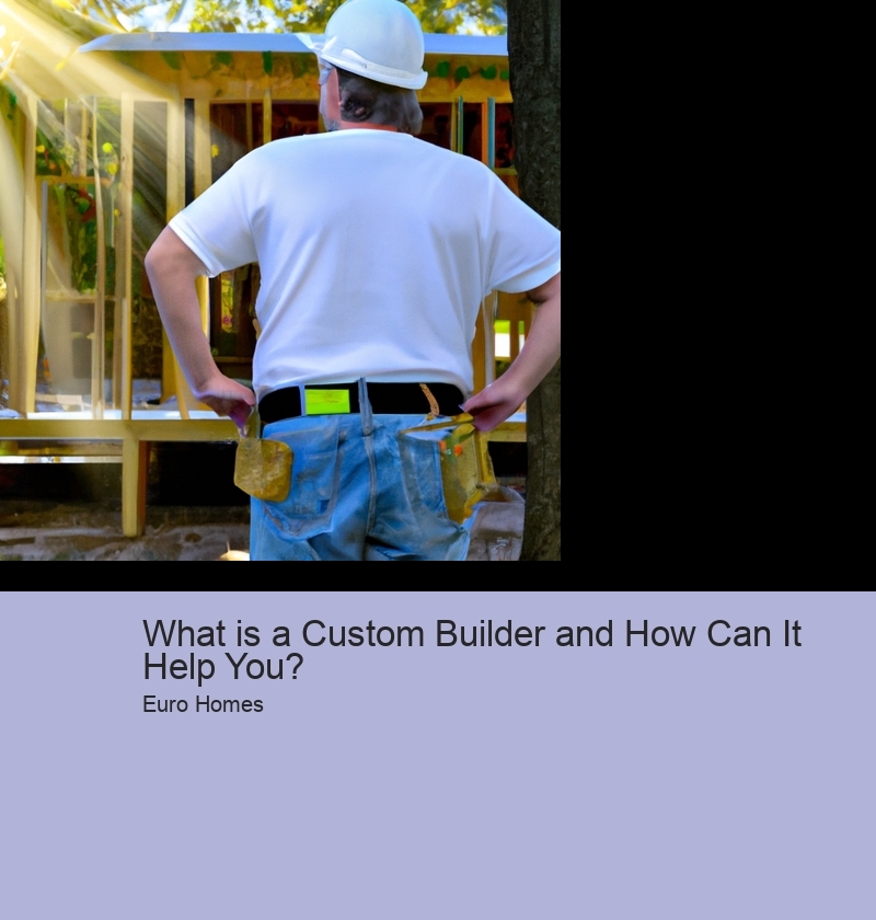 What is a Custom Builder and How Can It Help You? 