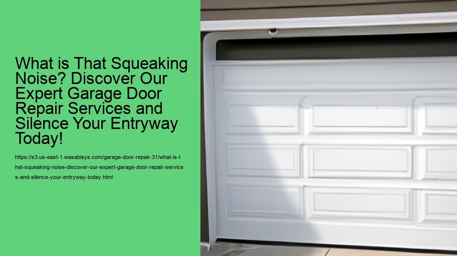 What is That Squeaking Noise? Discover Our Expert Garage Door Repair Services and Silence Your Entryway Today!
