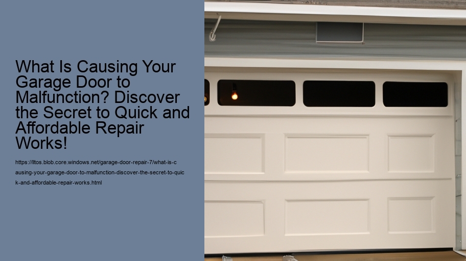 What Is Causing Your Garage Door to Malfunction? Discover the Secret to Quick and Affordable Repair Works!