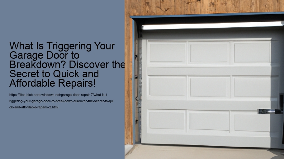 What Is Triggering Your Garage Door to Breakdown? Discover the Secret to Quick and Affordable Repairs!